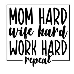 mom hard wife hard work hard repeat svg