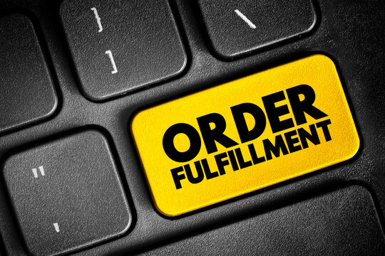 Order fulfillment - complete process from point of sales inquiry to delivery of a product to the customer, text concept button on keyboard