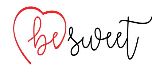 Be sweet or be nice. Vector line pattern. Be sweet with love heart icon. And sweet face. happy  slogan or quote.