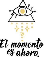 The moment is now - in Spanish. Lettering. Ink illustration. Modern brush calligraphy.