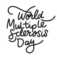 World Multiple Sclerosis Day text isolated on transparent background. Hand drawn vector art.