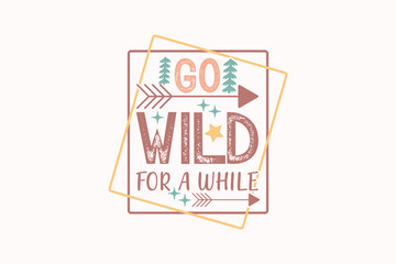 Camping Outdoor Mountain EPS Design, Camping EPS T-shirt, Outdoor Adventure ,Outdoor Adventure Inspiring Motivation Quote, camping, hiking