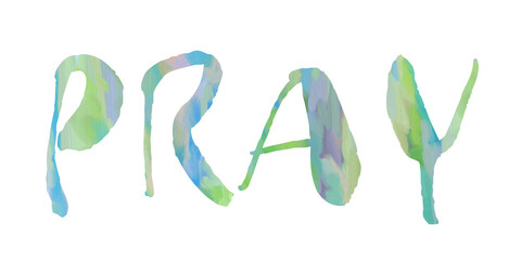 PRAY- The word PRAY with a digital Pastel colored painting in the letters PRAY - Transparent PNG Text, Word, letters, color, colorful, pastel - obrazy, fototapety, plakaty