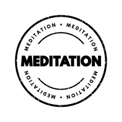 Meditation is a practice that involves focusing the mind and eliminating distractions to achieve a state of deep relaxation and heightened awareness, text concept stamp