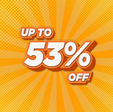 53 percent off. image in yellow and orange tones, background with sun rays, halftone, promotion and market