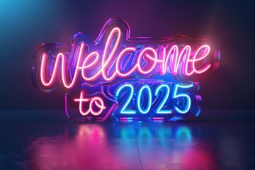 A neon sign that says welcome to 2025 in neon colors