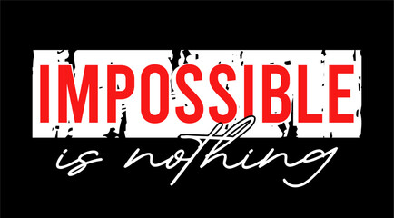 impossible is nothing, GYM slogan quotes t shirt design graphic vector, Fitness motivational, inspirational