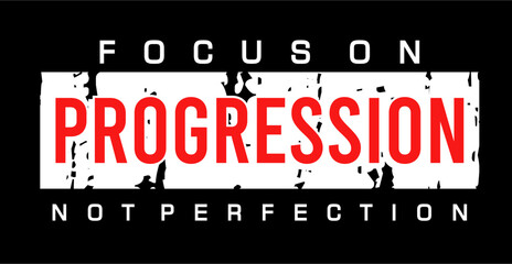 Focus on progression, Fitness slogan  quotes t shirt design graphic vector, motivational, inspirational	 - 788825723