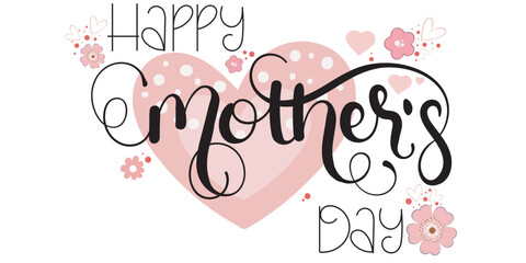 Happy Mother's Day Calligraphy vector with flowers and leaves. Greeting Card Vector. Illustration MOTHERS DAY
