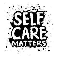Self care. matters. Inspirational quote. Hand drawn lettering. - 788906731