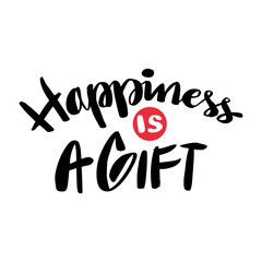 Happiness is a gift. Hand drawn lettering. Vector illustration. - 788906773