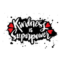 Kindness is superpower. Hand drawn motivation lettering. Inspirational quote. Vector illustration. - 788906776
