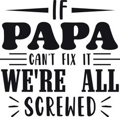 If Papa can't fix it we're all screwed