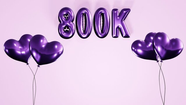 800k, 800000 subscribers, followers , likes celebration background with inflated air balloon texts and animated heart shaped helium purple balloons 4k loop animation.