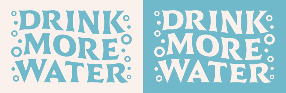 Drink more water stay hydrated healthy lifestyle daily habits support hydration lettering retro vintage groovy wavy aesthetic. Water bottle daily reminder printable vector print graphic shirt design.