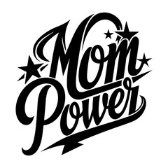 Mother's Day card. Mom Power lettering, Quote for t-shirt or mug.