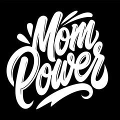 Mom Power lettering for t-shirt and mug. Mother's Day card.