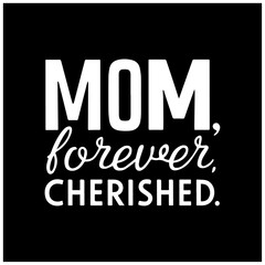 mothers day design typography mom forever cherished 