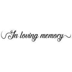 In loving memory. Vector black ink lettering isolated on white background. Funeral cursive calligraphy, memorial card clip art
