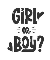 Girl or Boy Gender Reveal Party Phrase. Vector Hand Lettering of Baby Quote. Handwritten Text Boy or Girl.