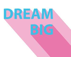 Dream Big