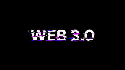 3D rendering WEB 3.0  text with screen effects of technological glitches