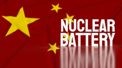 The nuclear battery text on Chinese flag for technology concept 3d rendering.