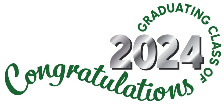White background - Graduating Class of 2024 in green text in a circle around the year. 2024 is in metallic silver gray text. Congratulations in bright green script on a wavy line.