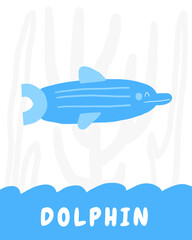 Learn underwater flashcard. Learning English words for kids. Cute hand drawn doodle educational card with dolphin fish character. Preschool under sea, ocean life learning material
