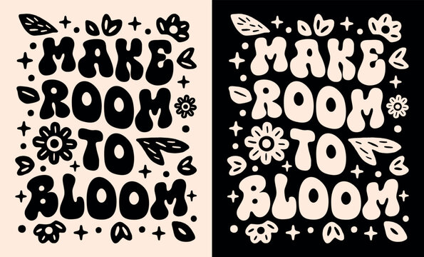 Make room to bloom lettering personal development for women girls floral flowers blooming groovy wavy retro vintage aesthetic poster. Growth mindset self love quotes for shirt design and print vector.