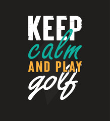 keep calm and play golf typography t-shirt design.