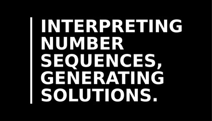 Interpreting Number Sequences Generating Solutions Simple Typography With Black Background