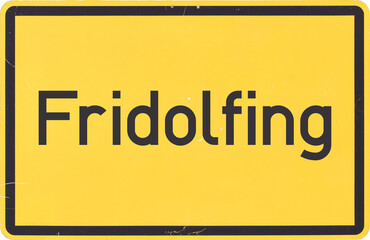 Ortsschild Fridolfing - obrazy, fototapety, plakaty