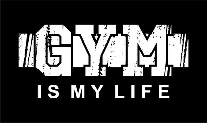 gym is my life,  GYM Motivation Positive slogan quote For t shirt design graphic vector, Inspiration and Motivation Quotes