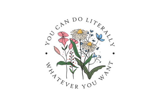 you can do literally whatever you want, vintage Retro Flower quote PNG Sublimation Design