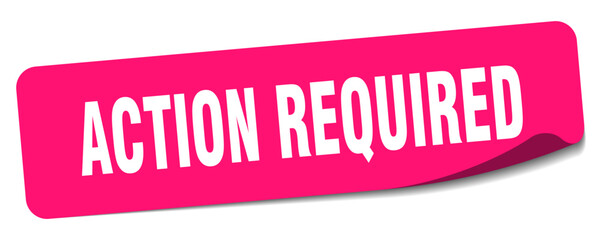 action required sticker. action required label