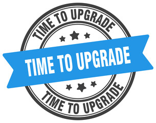Fototapeta premium time to upgrade stamp. time to upgrade label on transparent background. round sign