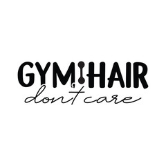 GYM hair don't care, GYM,  workout tee, funny workout svg, exercise svg, gym shirt svg, workout svg, gym svg, workout headband, fitness svg