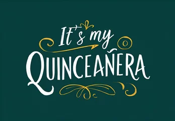 Foto op Plexiglas it's my quinceañera © TrueAce