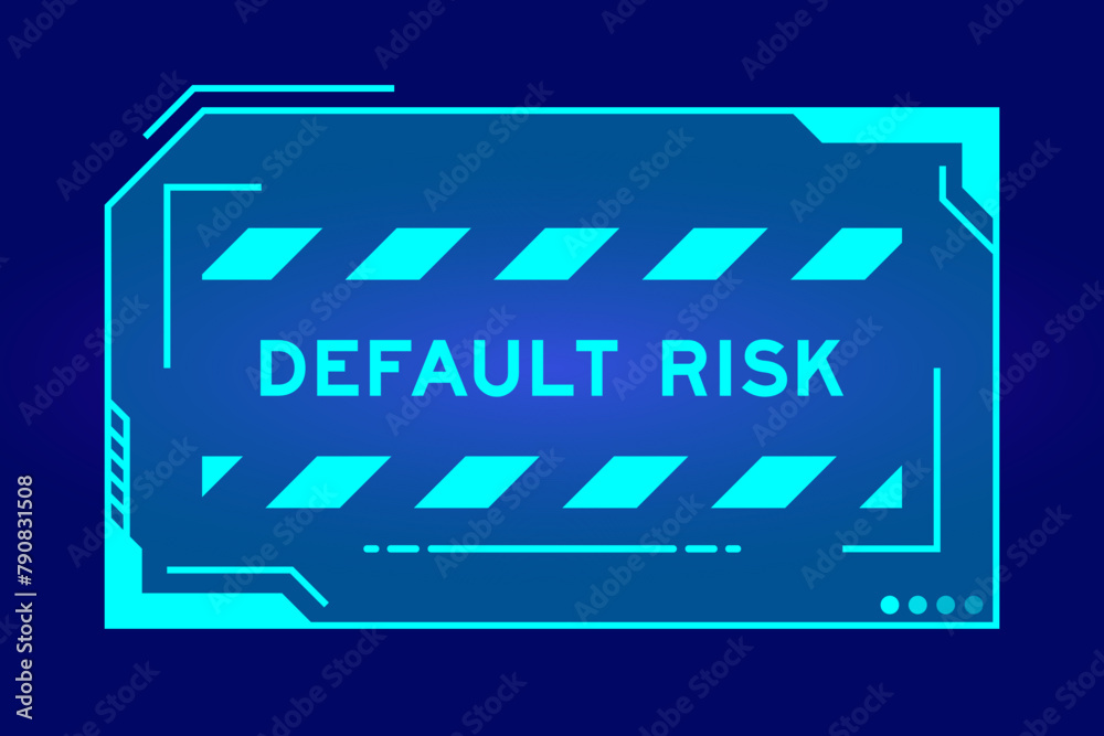 Canvas Prints Blue color of futuristic hud banner that have word default risk on user interface screen on black background