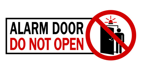 Alarm door, do not open. Ban sign with person entering in a room activating the security system. Horizontal shape with text.