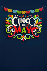 Bold Cinco de Mayo celebration design with festive typography and colorful papel picado on a dark background, perfect for flyers