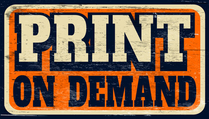 Aged and worn print on demand sign on wood