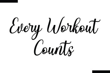 Every workout counts calligraphy text food saying