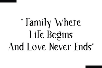 Family where life begins and love never ends calligraphy text food saying