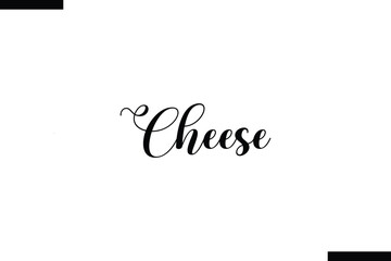 Cheese food sayings typographic text