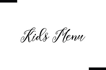 Kids Menu. Family vector calligraphic inscription al typography text