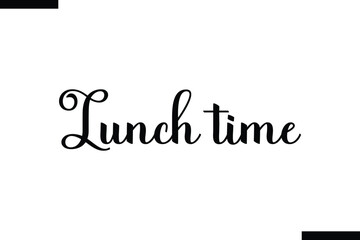 Lunch time Family vector calligraphic inscription al typography text