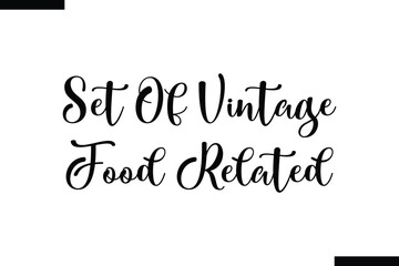  Set of vintage food related food sayings typographic text