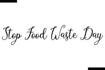 Stop Food Waste Day food sayings typographic text